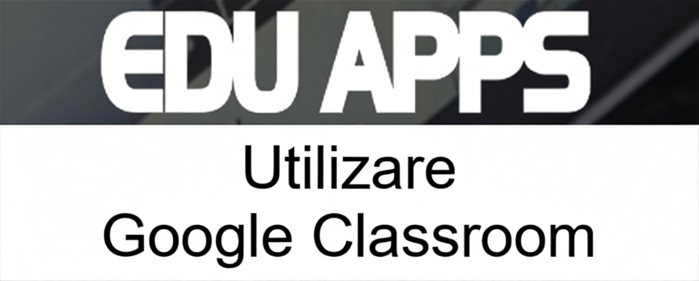 Sigla firmei Edu Apps și textul „Utilizare Google Classroom”