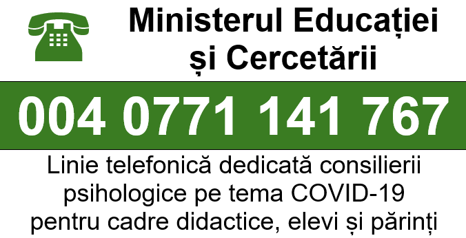 004 0771 141 767 Centrul Județean de Resurse și Asistență Educațională Neamț - Linie telefonică dedicată consilierii psihologice pe tema CODID-19 pentru cadre didactice, elevi și părinți